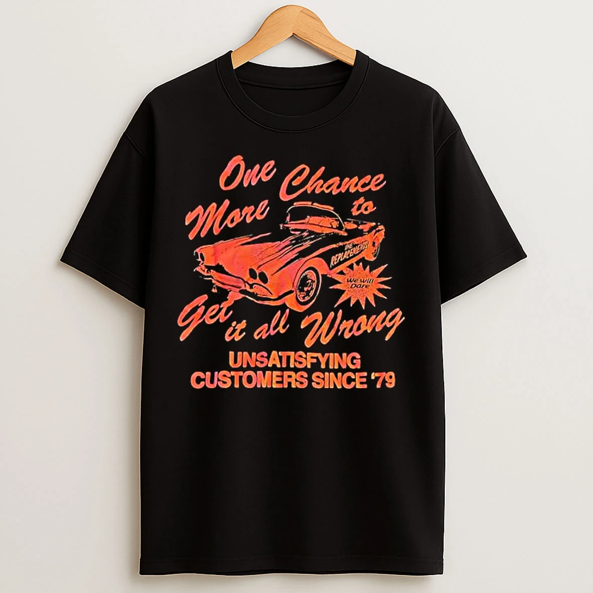 Classic One More Time One More Chance Get It All Wrong T Shirts