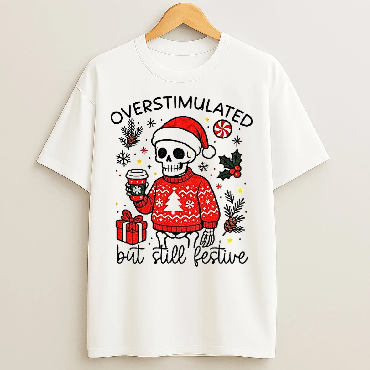Classic Overstimulated But Still Festive Funny Christmas 2025 T Shirts