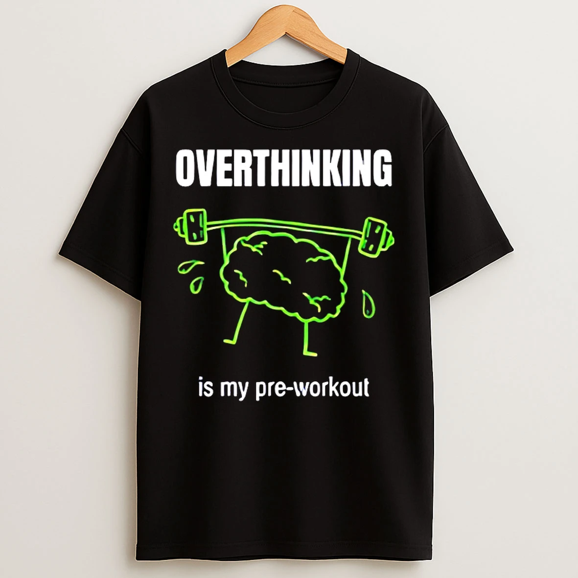 Classic Overthinking Is My Pre Workout T Shirts