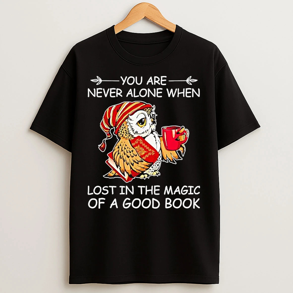 Classic Owl Are Never Alone When Lost In The Magic Of A Good Book T Shirts
