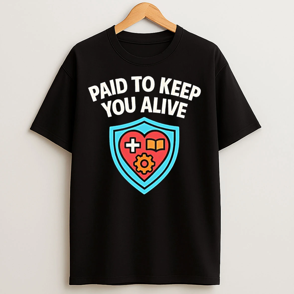 Classic Paid To Keep You Alive T Shirts