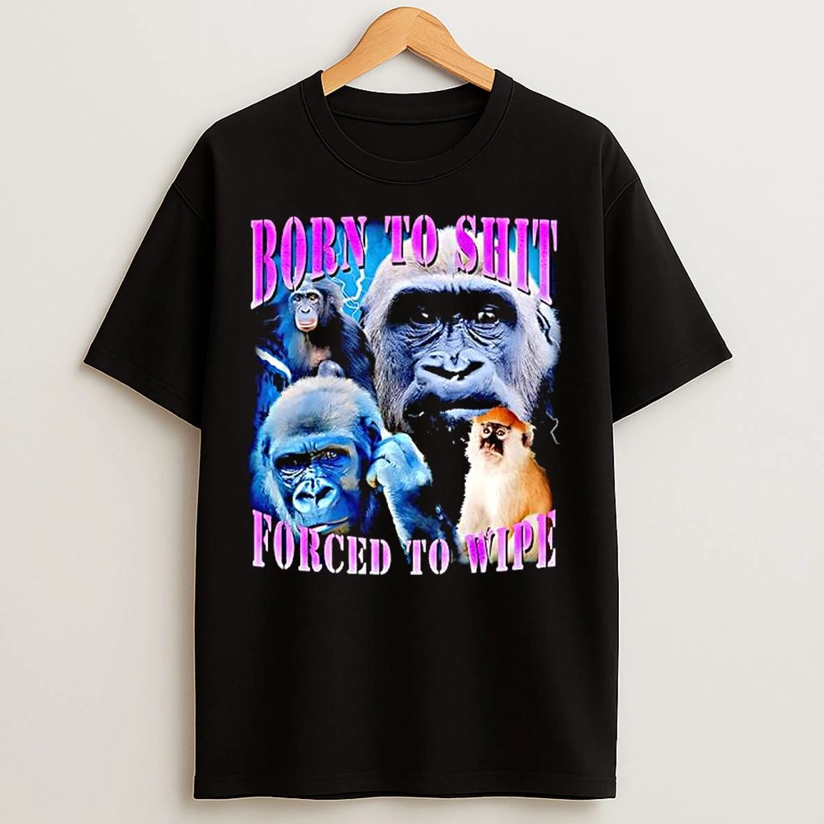 Classic Patas Monkey Born To Shit Forced To Wipe Graphic T Shirts