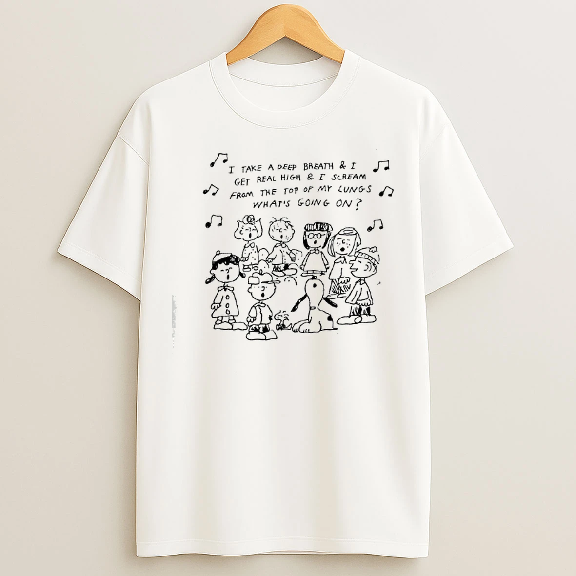 Classic Peanuts Comic Strip I Take A Deep Breath I Get Real High I Scream From The Top Of My Lungs Whats Going On T Shirts