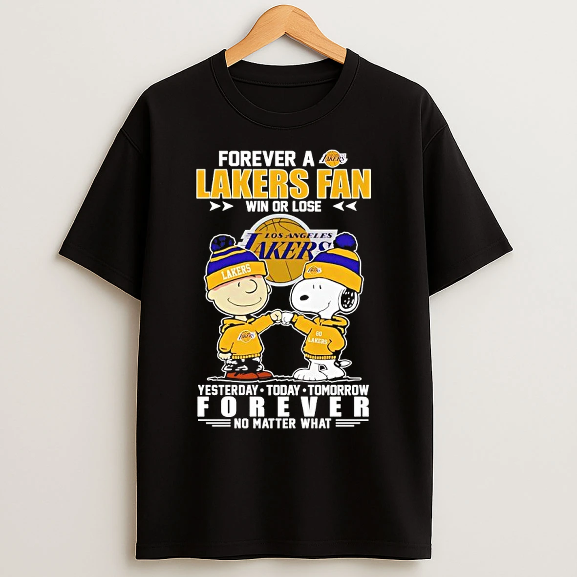 Classic Peanuts Forever A Lakers Fan Win Or Lose Yesterday Today Tomorrow Forever No Matter What T Shirts