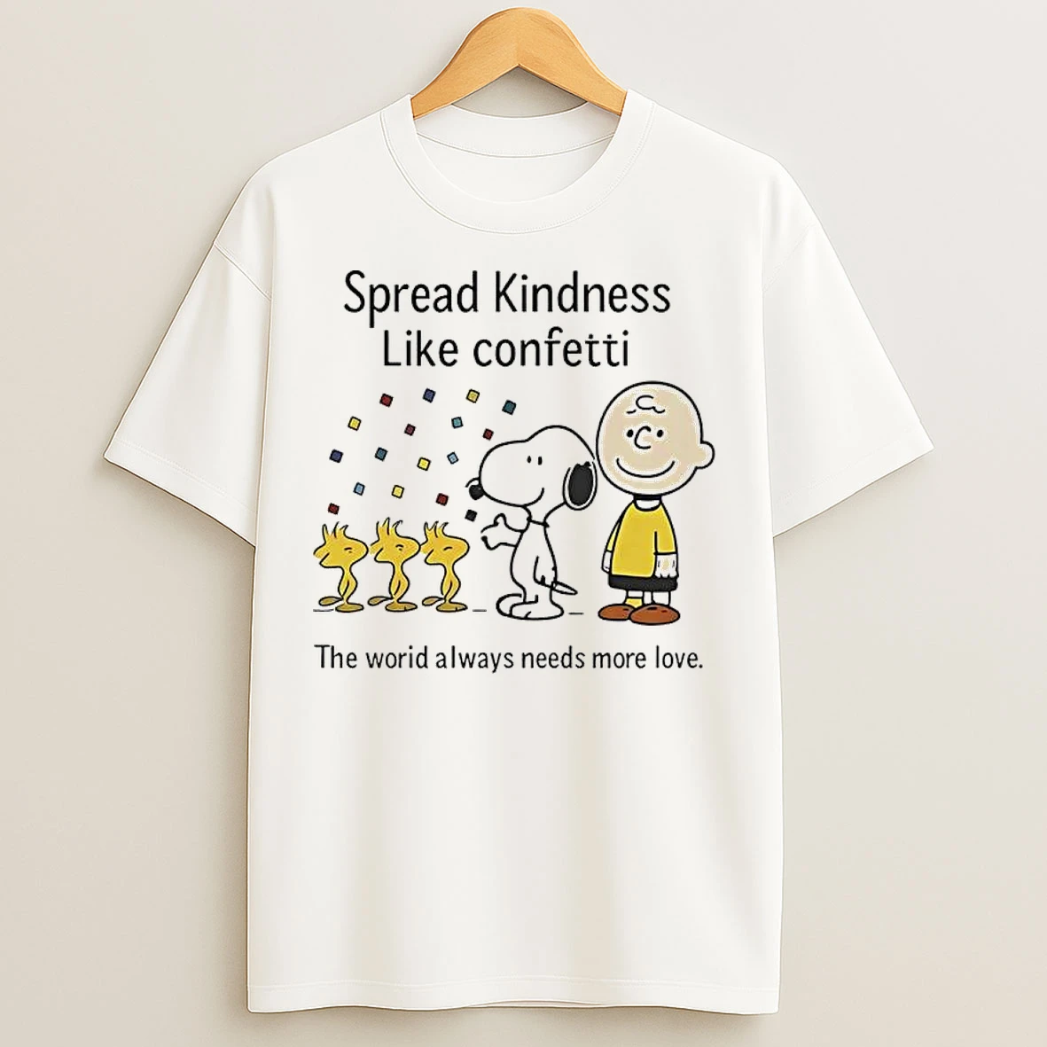 Classic Peanuts Spread Kindness Like Confetti The World Always Needs More Love T Shirts