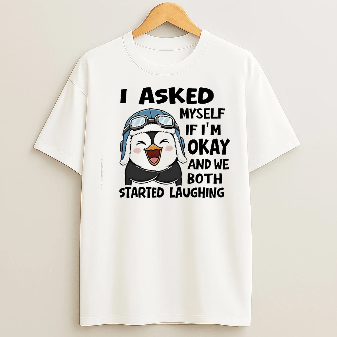 Classic Penguin I Asked Myself If Im Okay And We Both Started Laughing T Shirts