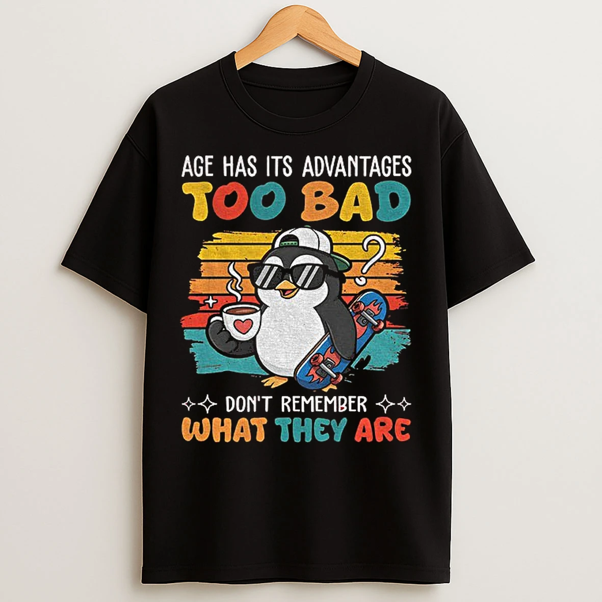 Classic Penguin Age Has Its Advantages Too Bad Dont Remember What They Are T Shirts