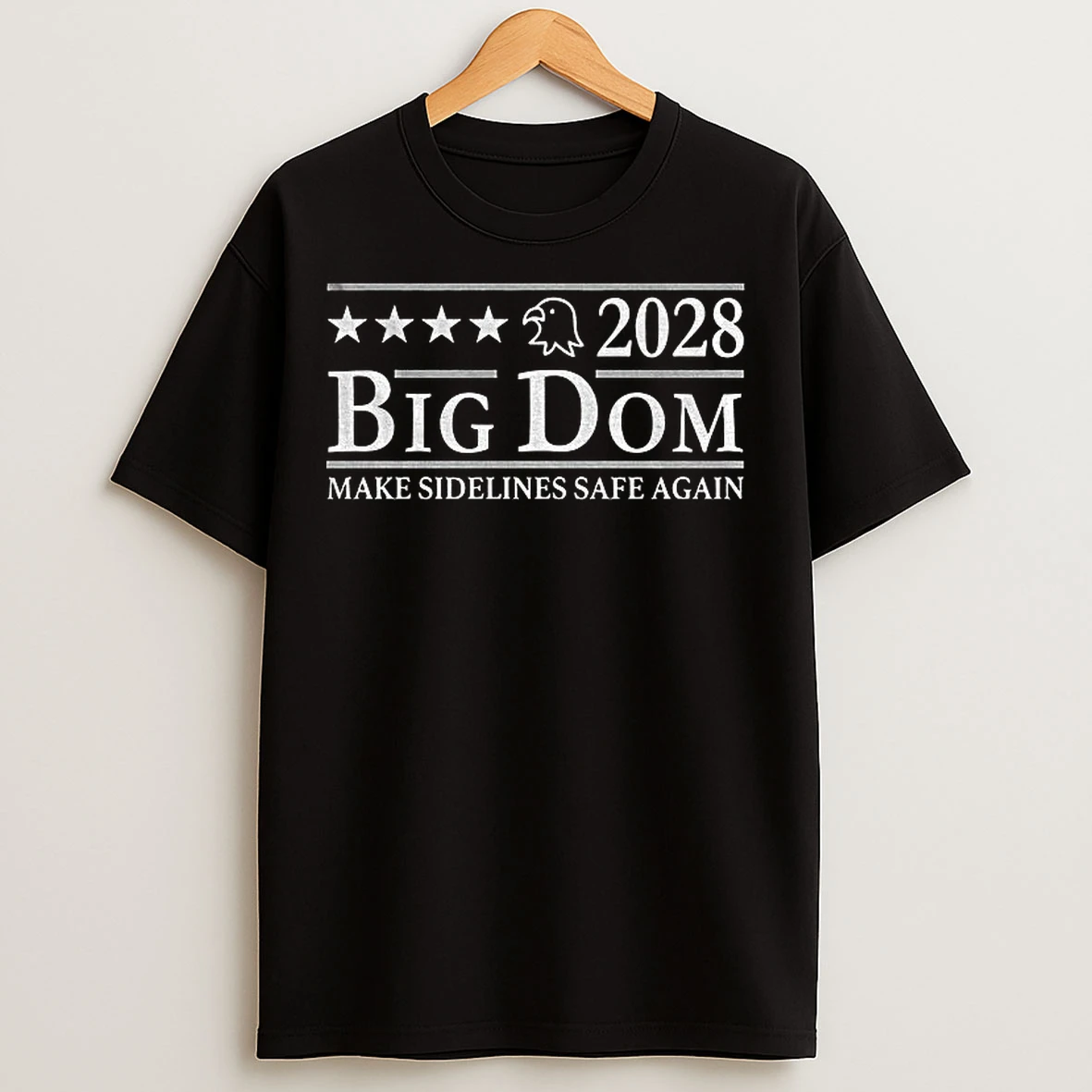Classic Philadelphia Eagles Big Dom 2028 Make Sidelines Safe Again T Shirts