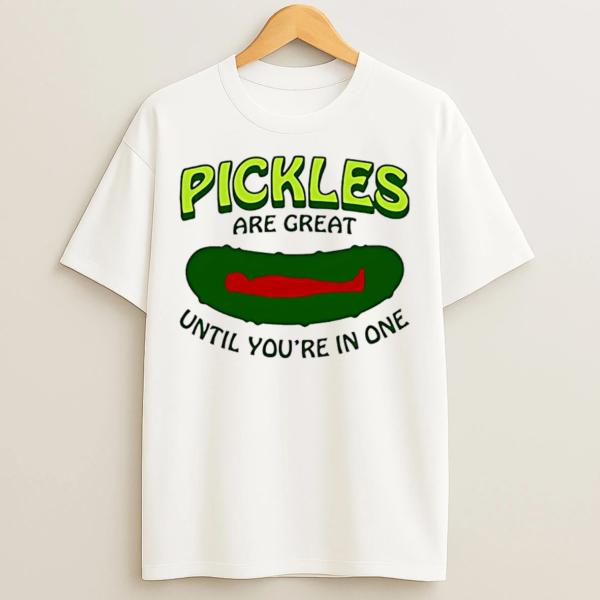 Classic Pickles Are Great Until Youre In One T Shirts