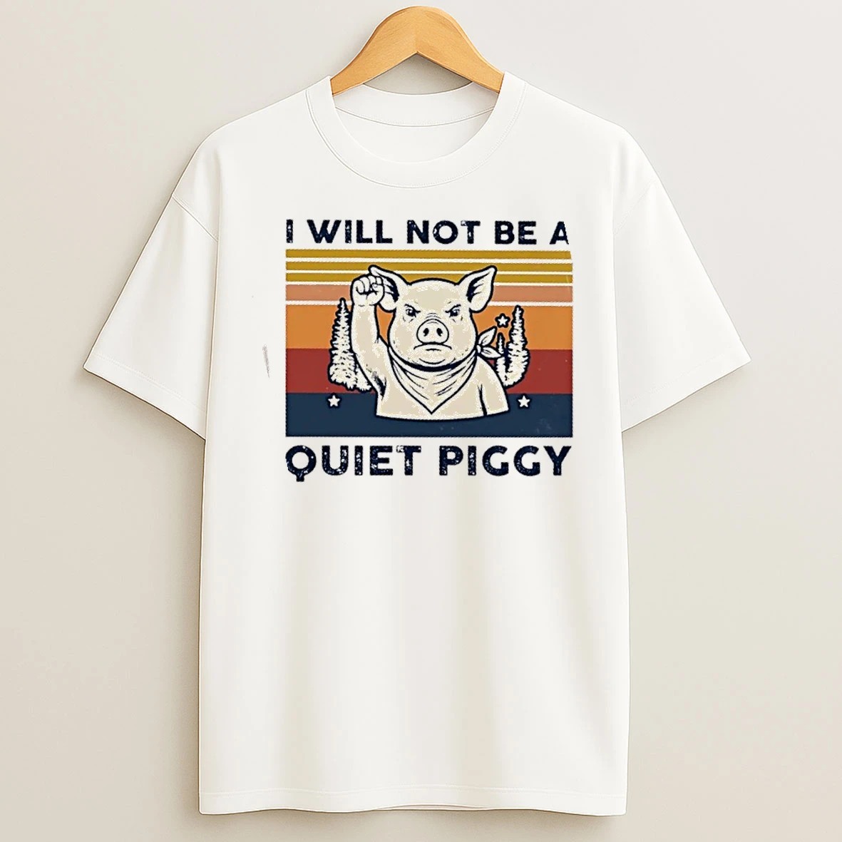 Classic Pig I Will Not Be A Quiet Piggy Retro T Shirts
