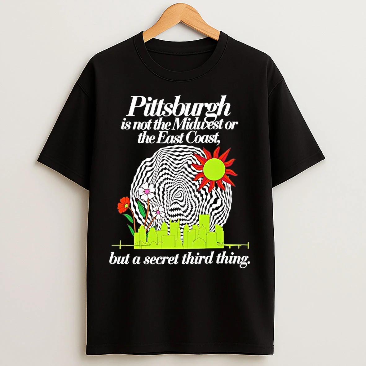 Classic Pittsburgh Is Not The Midwest Or The East Coast T Shirts