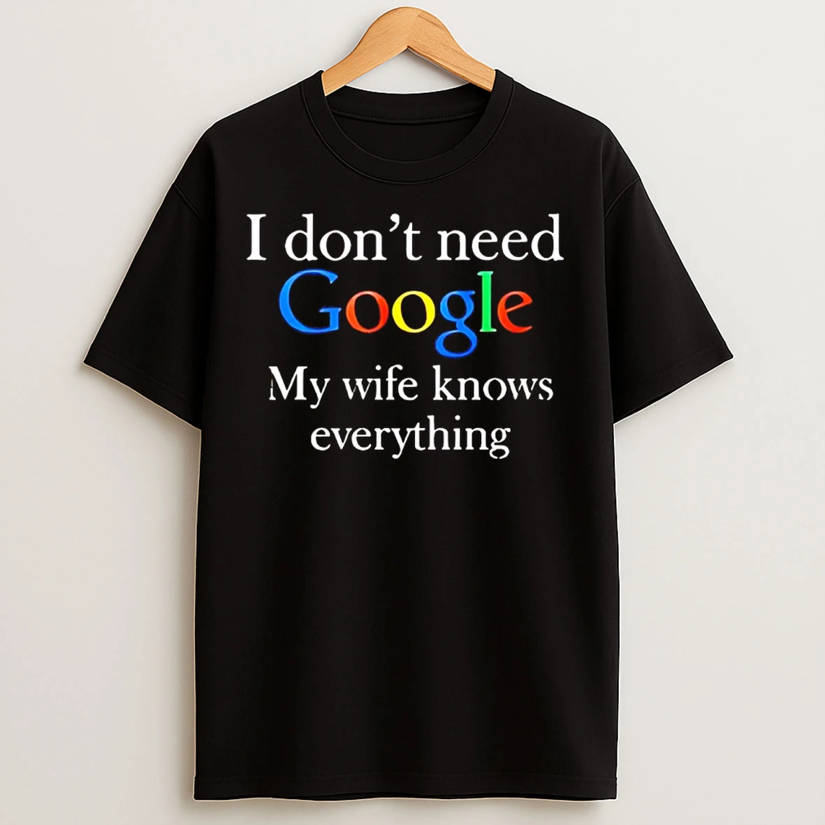 Classic Planet Of Memes I Dont Need Google My Wife Knows Everything T Shirts