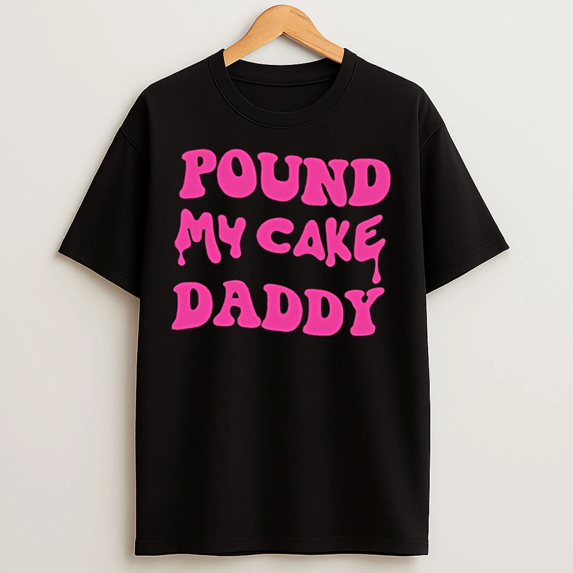 Classic Pound My Cake Daddy Funny T Shirts