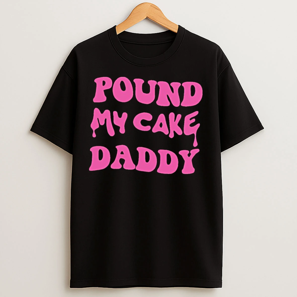 Classic Pound My Cake Daddy T Shirts