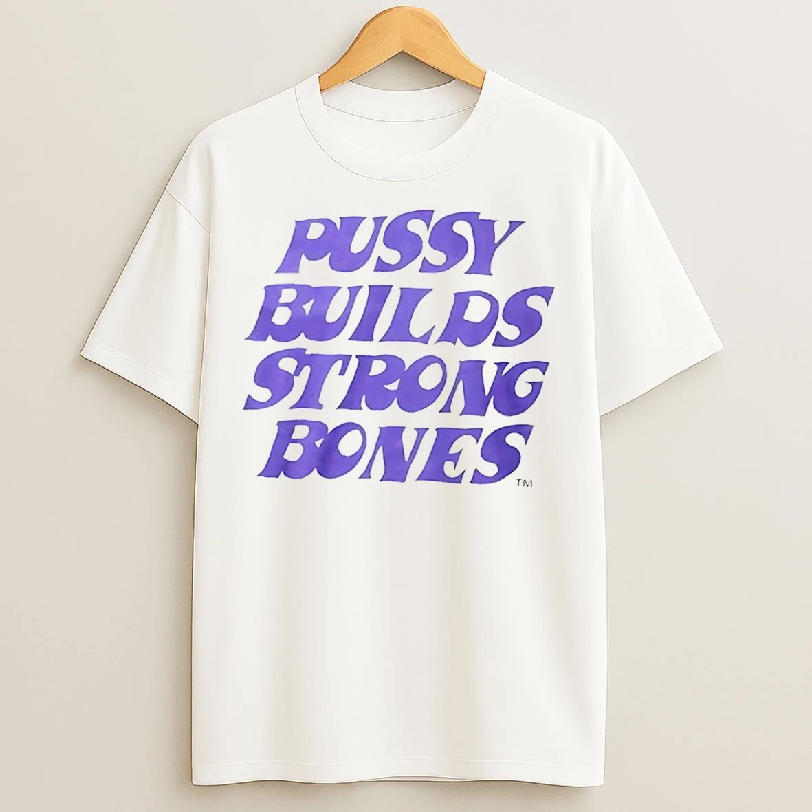 Classic Pussy Builds Strong Bones T Shirts