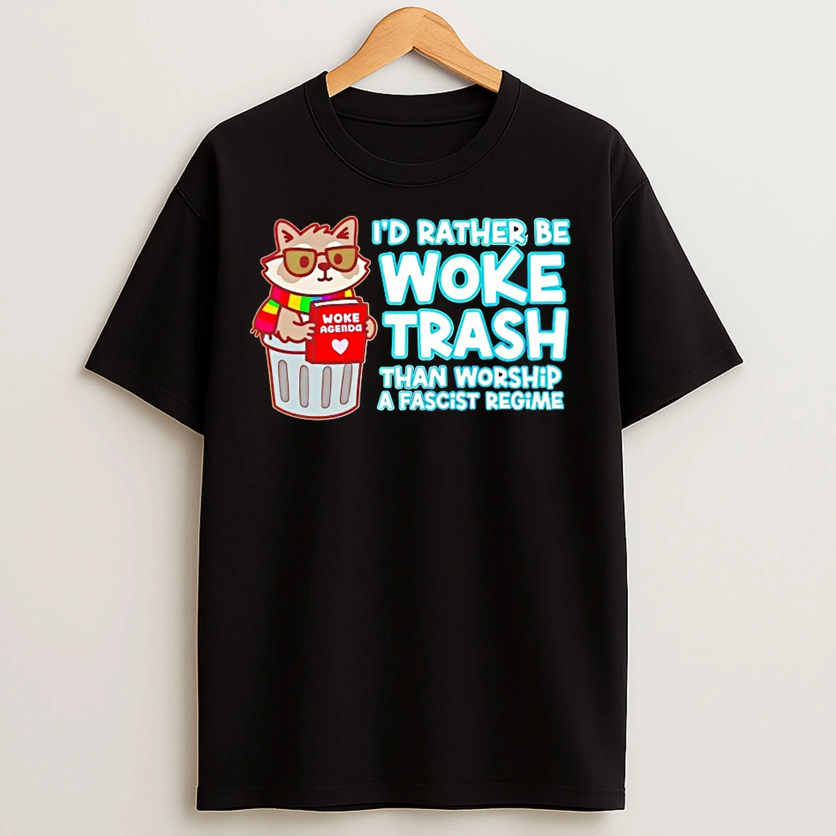 Classic Raccoon Id Rather Be Woke Trash Than Worship A Fascist Regime T Shirts