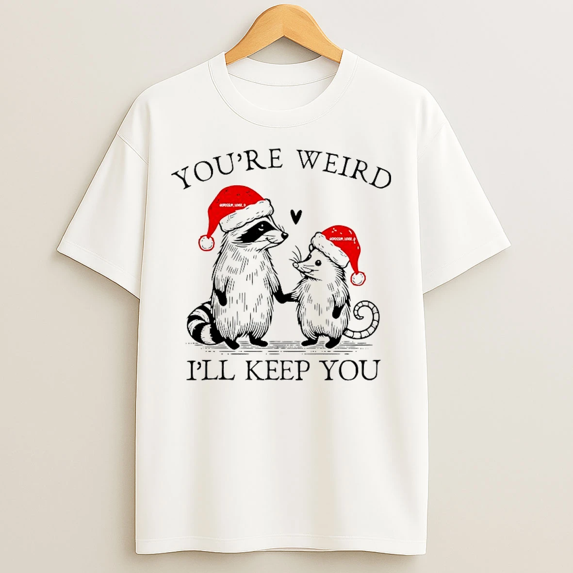 Classic Raccoon Opossum Youre Weird Ill Keep You Christmas T Shirts