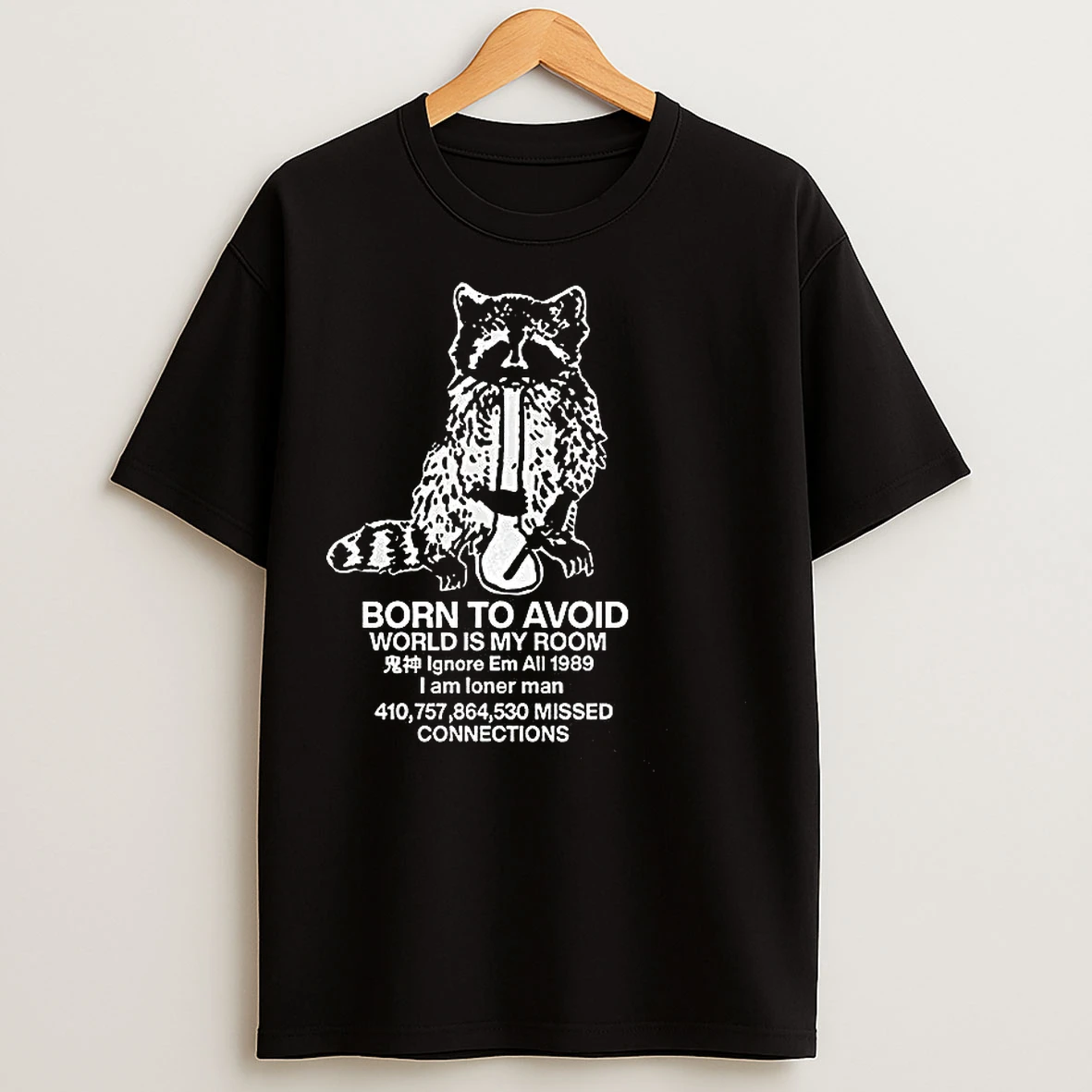 Classic Raccoon Born To Avoid World Is My Room Ignore Em All 1989 I A Loner Man T Shirts