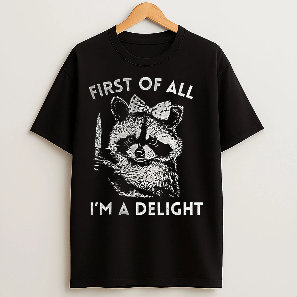 Classic Raccoon First Of All Im A Delight Meme T Shirts