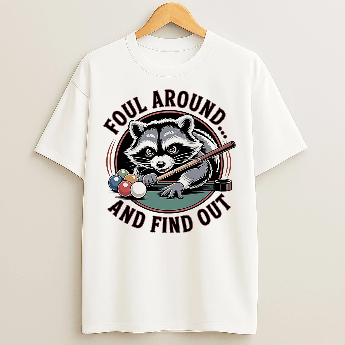 Classic Raccoon Foul Around And Find Out T Shirts