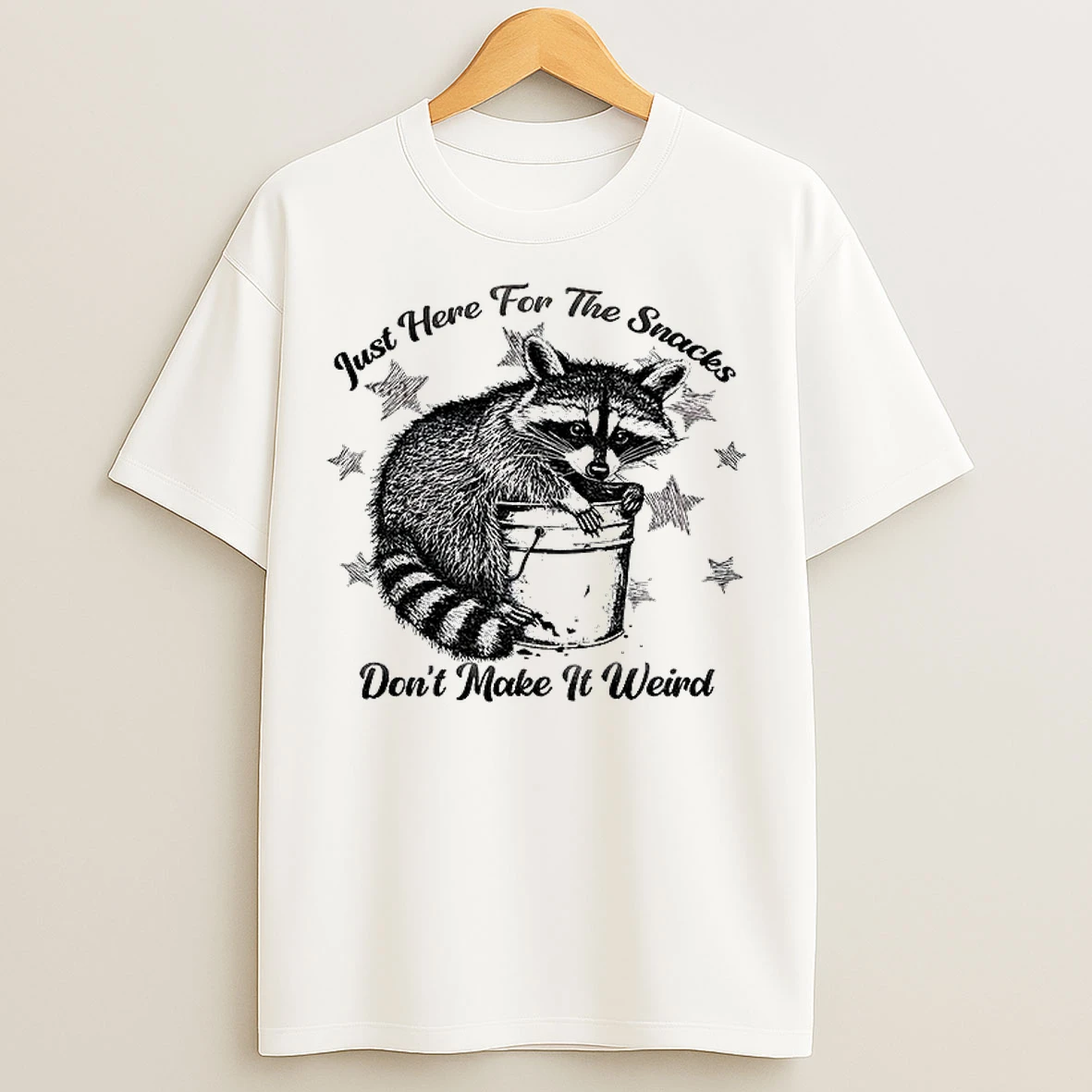 Classic Raccoon Just Here For The Snacks Dont Make It Weird T Shirts