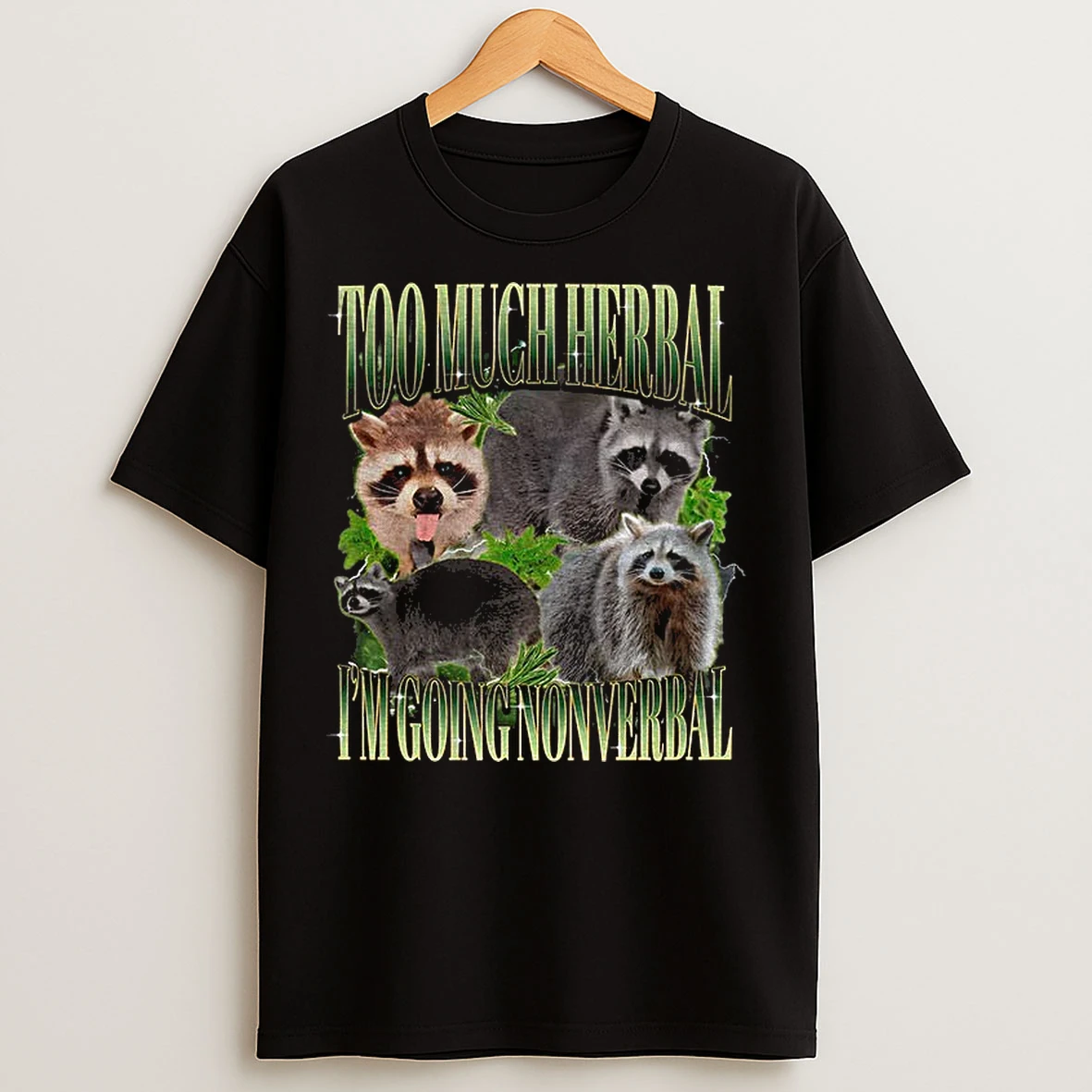Classic Raccoon Stoner 420 Too Much Herbal Im Going Nonverbal Graphic T Shirts