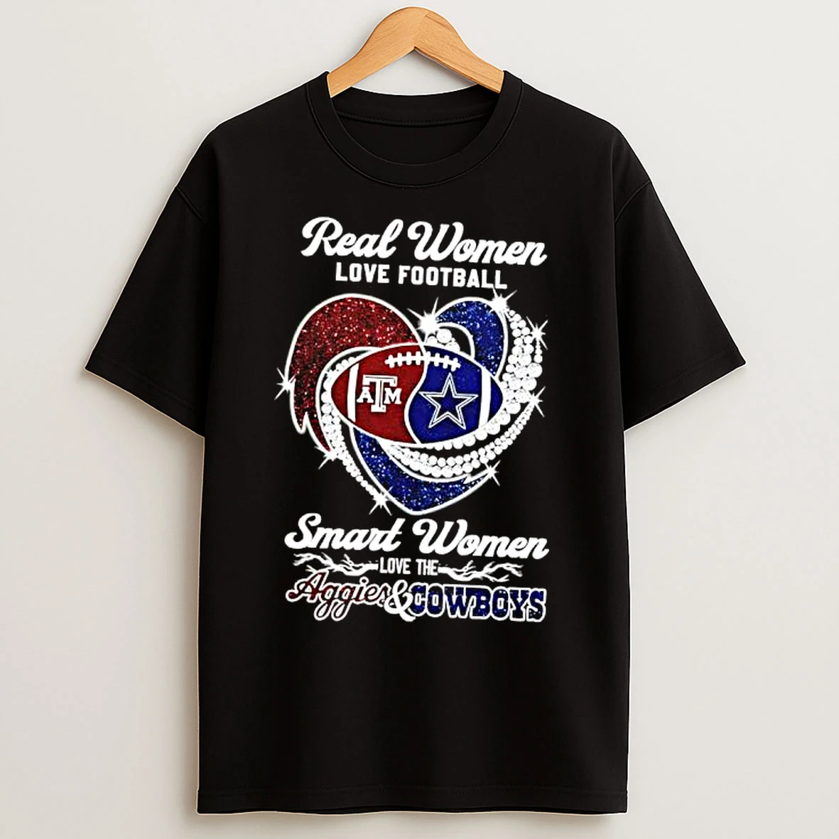 Classic Real Women Love Football Smart Women Love The Aggies Cowboys T Shirts