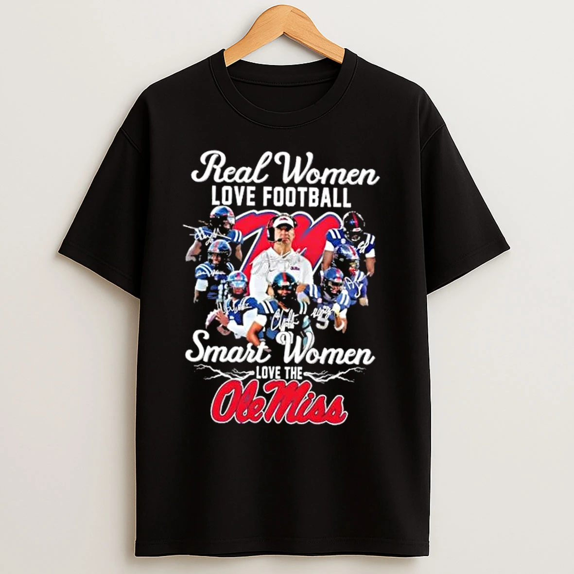 Classic Real Women Love Football Smart Women Love The Ole Miss Rebels Legends Signatures T Shirts