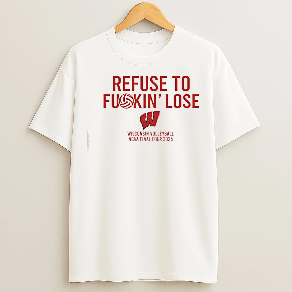 Classic Refuse To Fuckin Lose Wisconsin Volleyball T Shirts