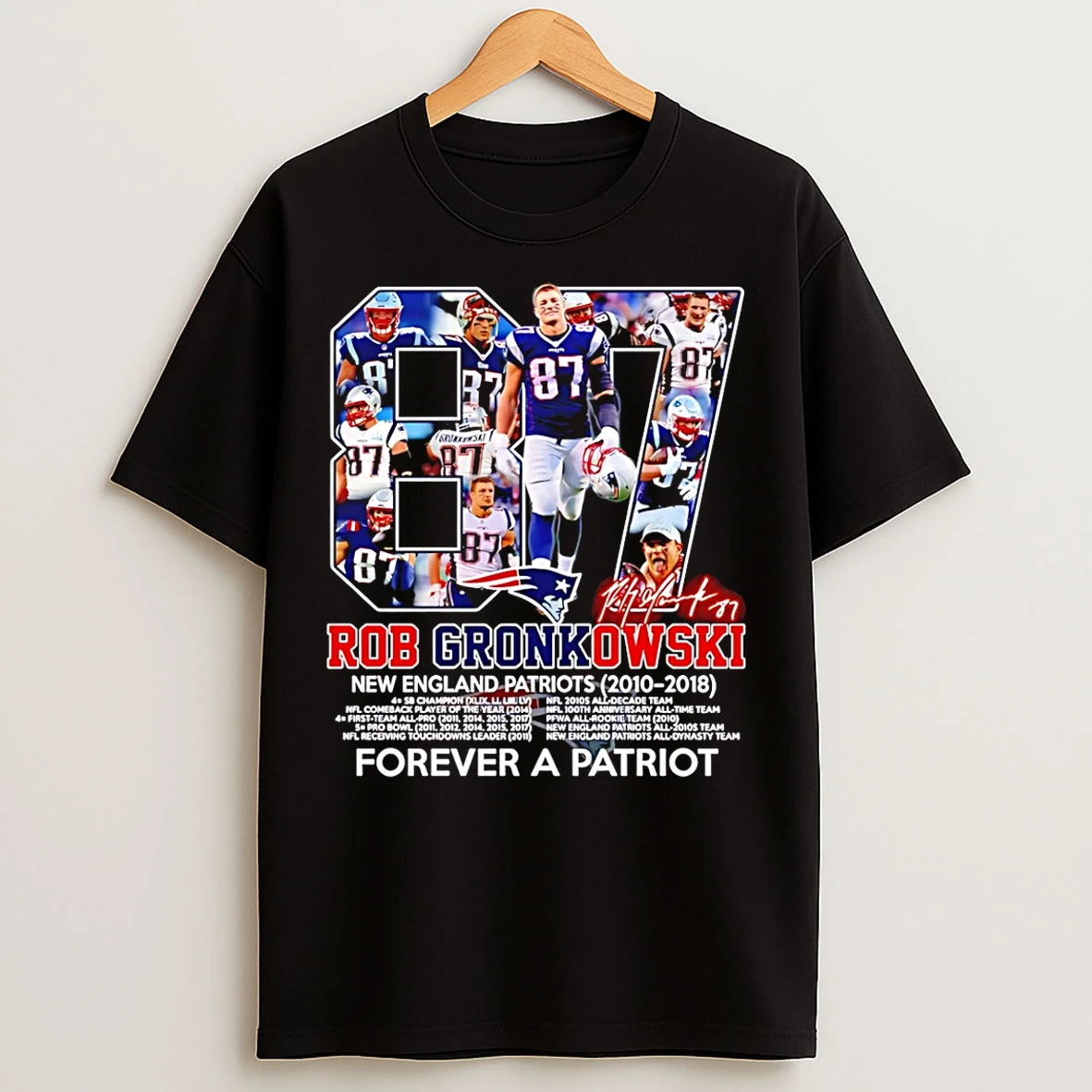 Classic Rob Gronkowski New England Patriots Forever A Patriot Signature T Shirts