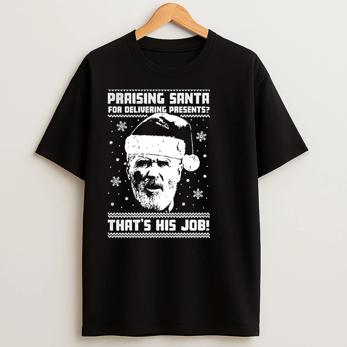Classic Roy Keane Praising Santa For Delivering Presents Thats His Job Ugly Christmas Portrait T Shirts