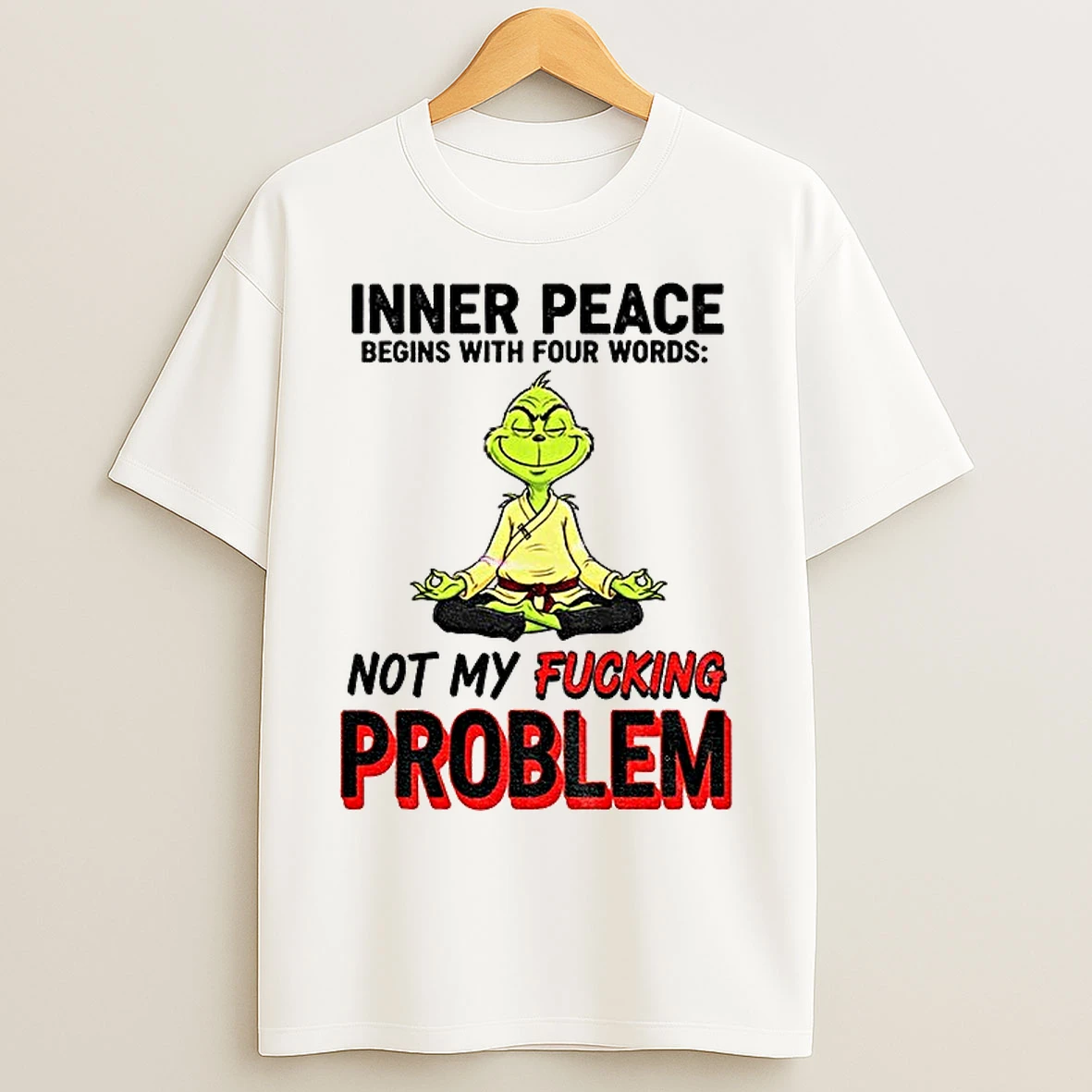 Classic S6alvikv Grinch Inner Peace Begins With Four Words Not My Fucking Problem Christmas T Shirts