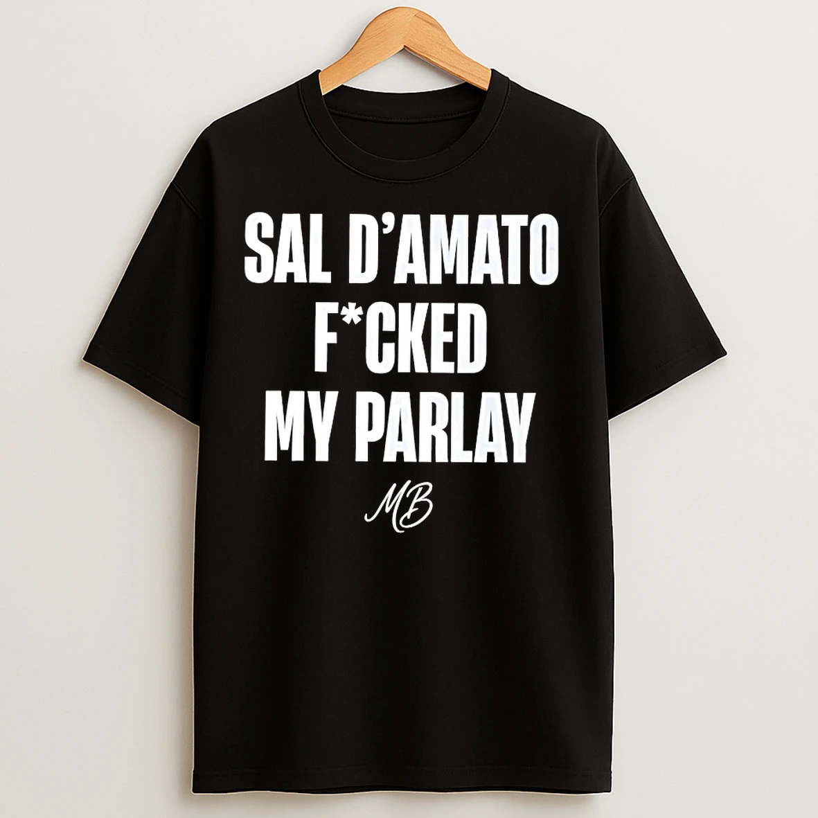 Classic Sal Damato Fucked My Parlay T Shirts