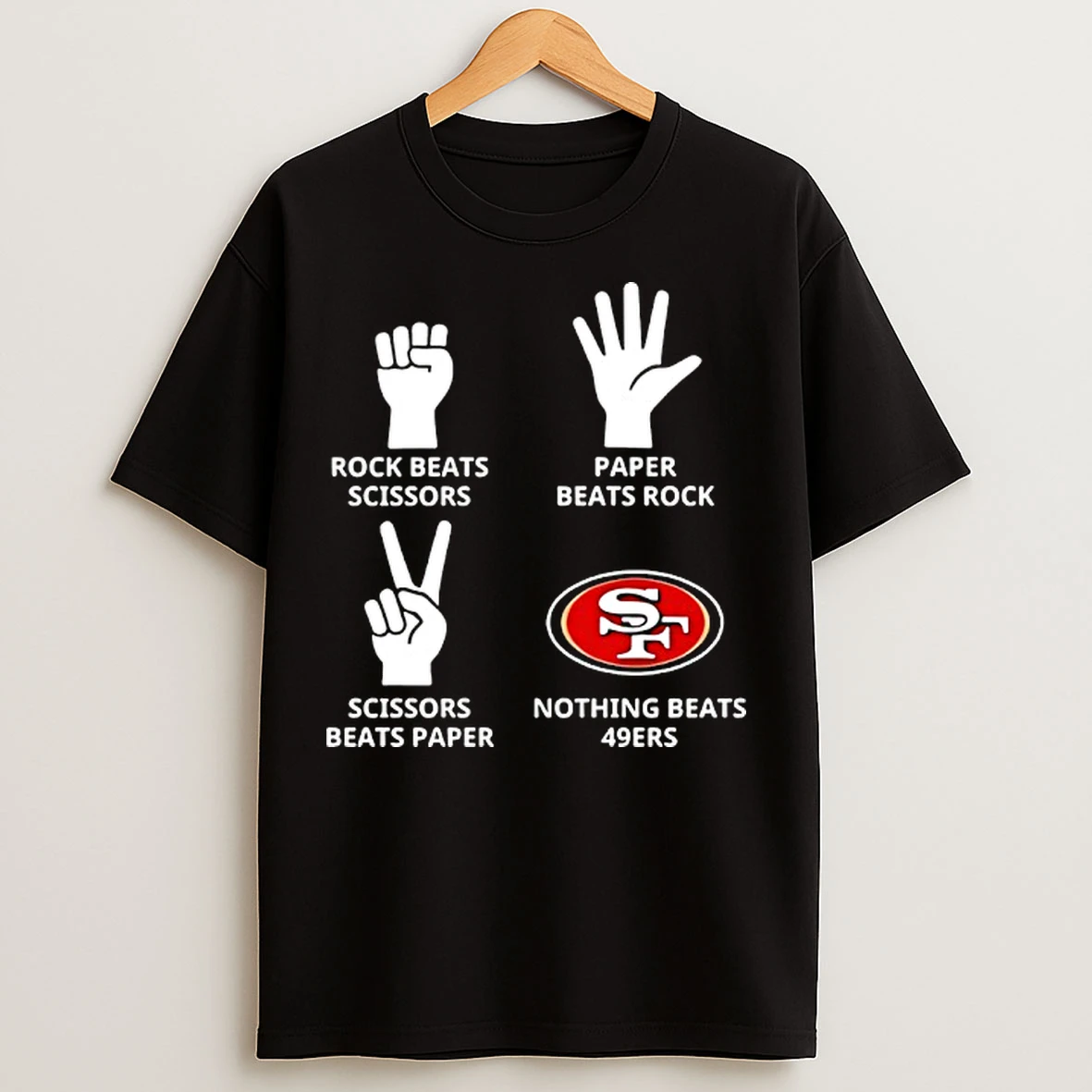 Classic San Francisco 49ers Nothing Beats Rock Beats Scissors Paper Beats Rock Scissors Beats Paper T Shirts