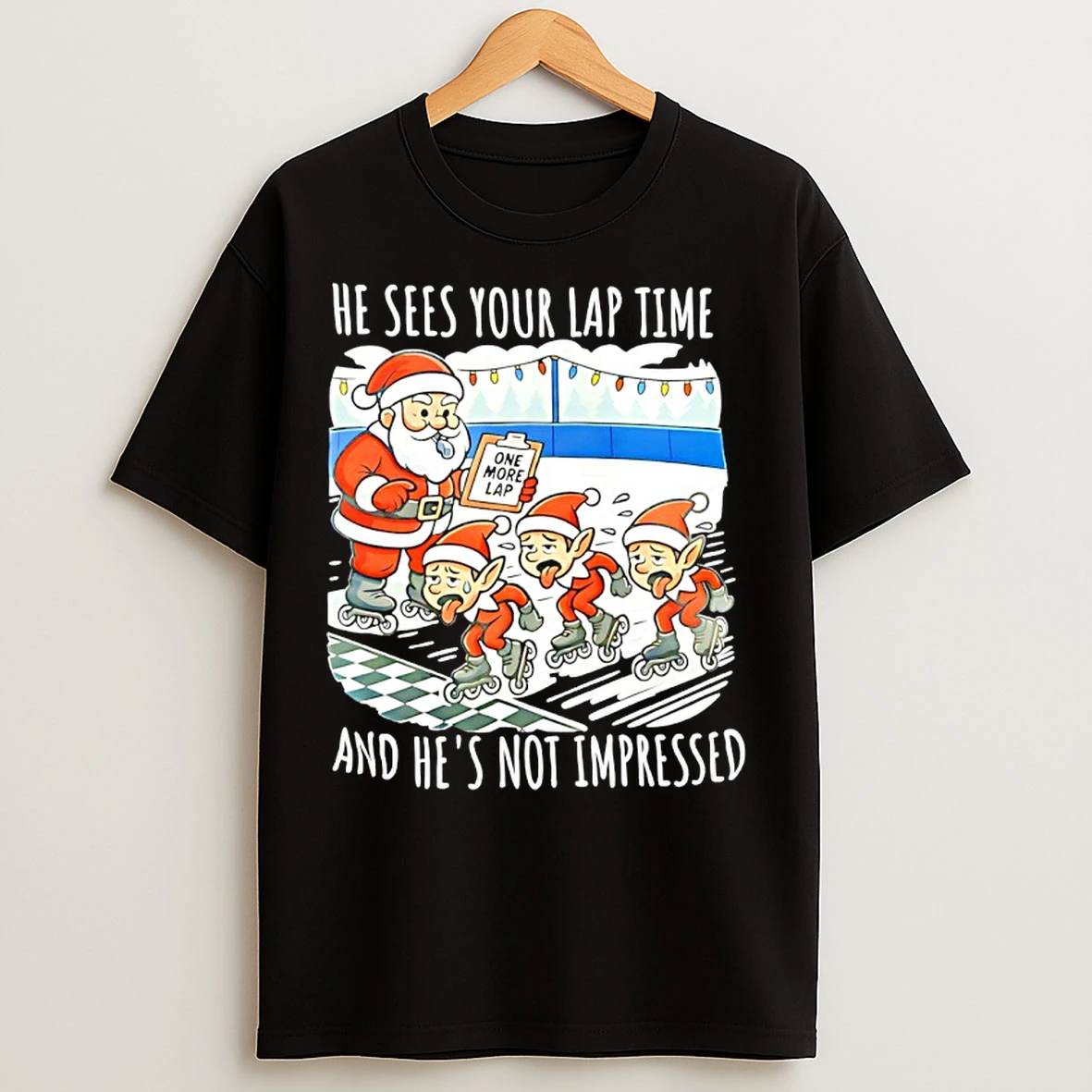 Classic Santa Claus He Sees Your Lap Time And Hes Not Impressed Christmas T Shirts