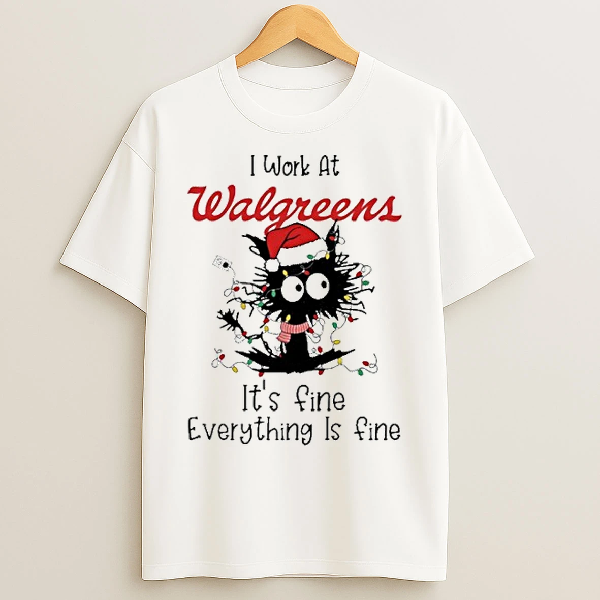 Classic Santa Light Cat I Work At Walgreens Its Fine Everything Is Fine T Shirts