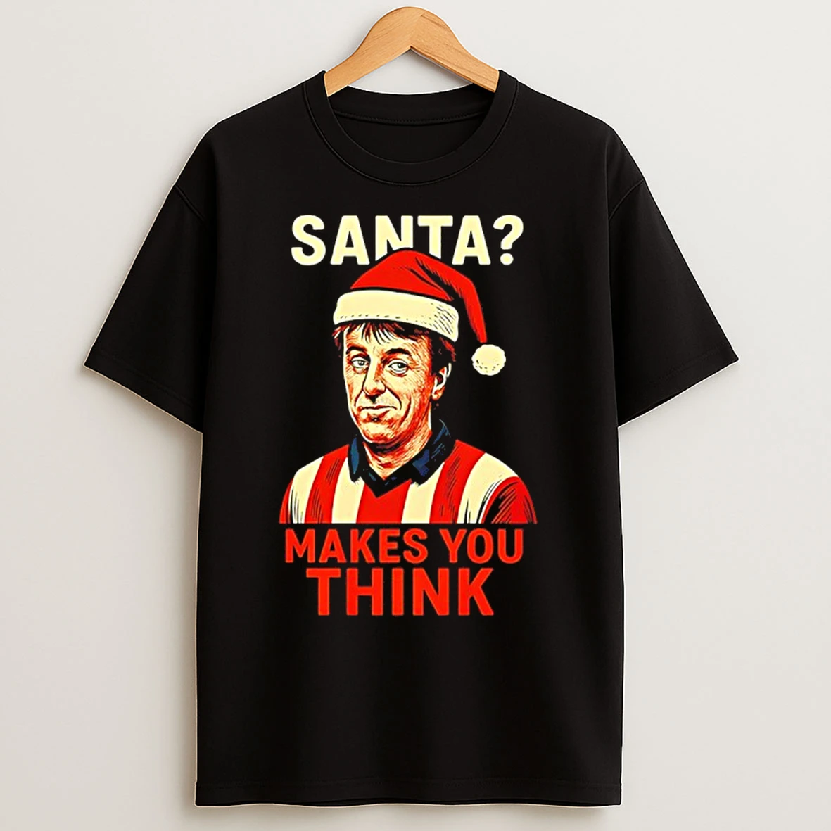 Classic Santa Makes You Think Matt Le Tissier Christmas T Shirts