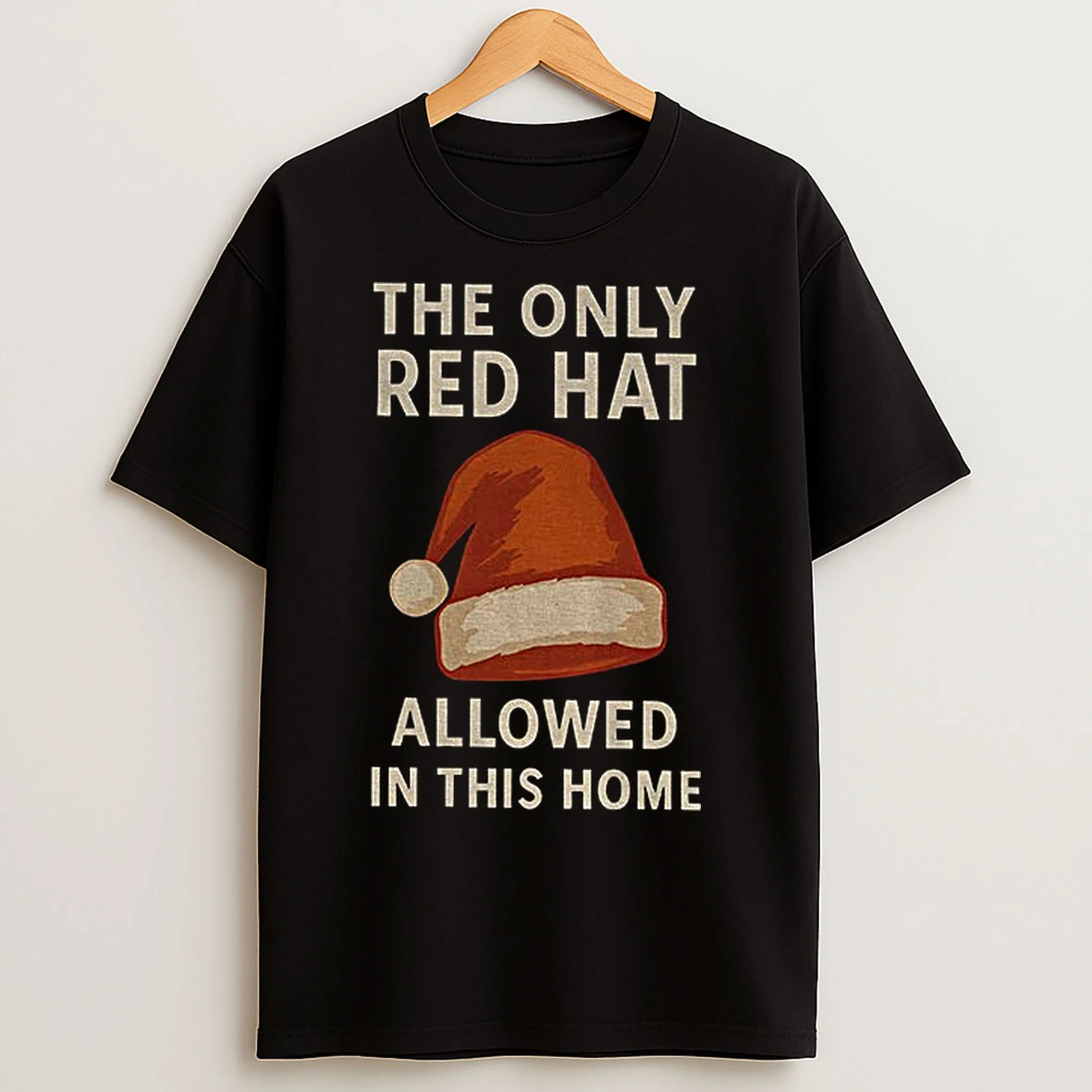 Classic Santa Hat The Only Red Hat Allowed In This Home Christmas T Shirts