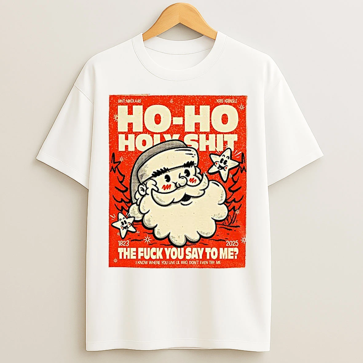 Classic Santa Ho Ho Holyshit The Fuck You Say To Me 1823 2025 T Shirts