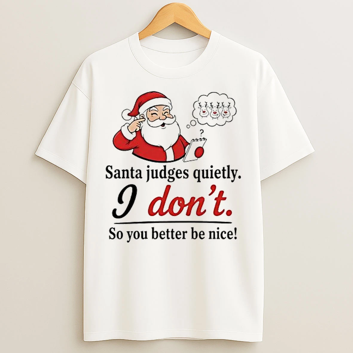 Classic Santa Judges Quietly I Dont So You Better Be Nice T Shirts