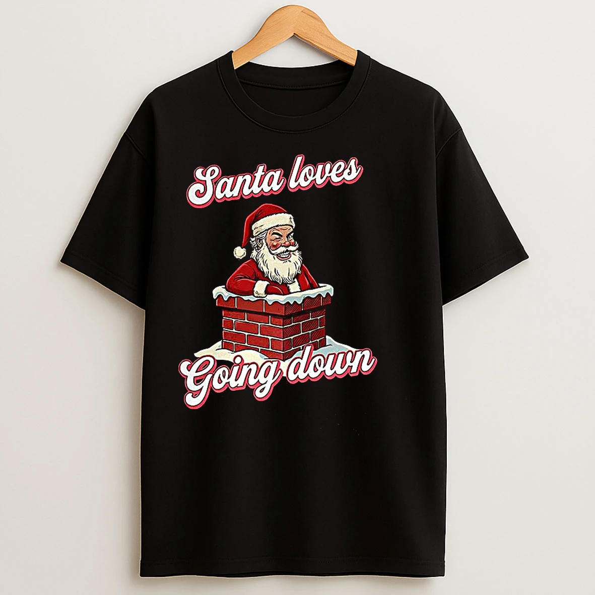 Classic Santa Loves Going Down Down The Chimney Christmas T Shirts