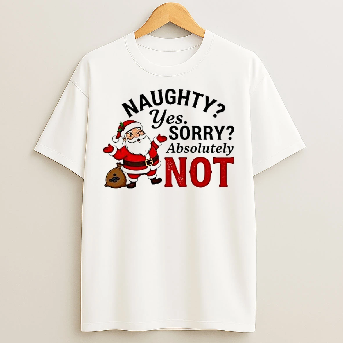 Classic Santa Naughty Yes Sorry Absolutely Not T Shirts