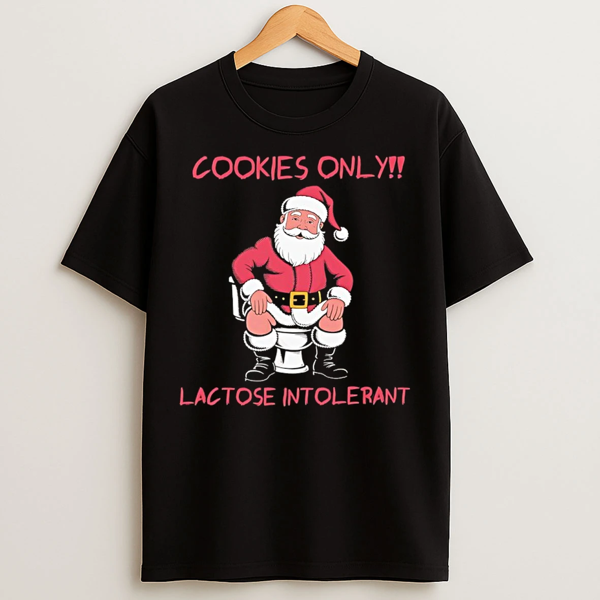 Classic Santa Toilet Cookies Only Lactose Intolerant T Shirts