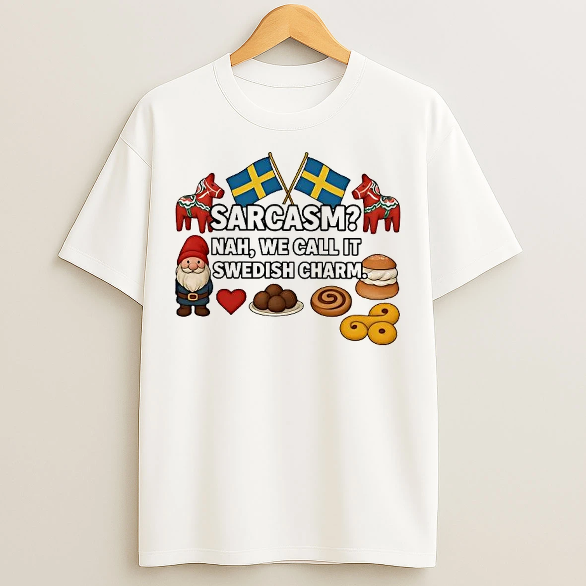 Classic Sarcasm Nah We Call It Swedish Charm T Shirts