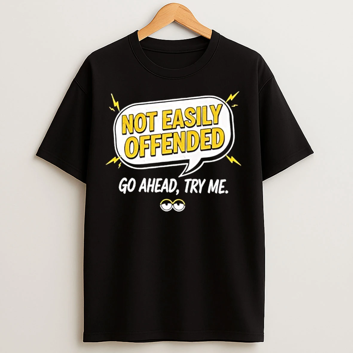 Classic Sarcastic Quote Not Easily Offended Casual T Shirts