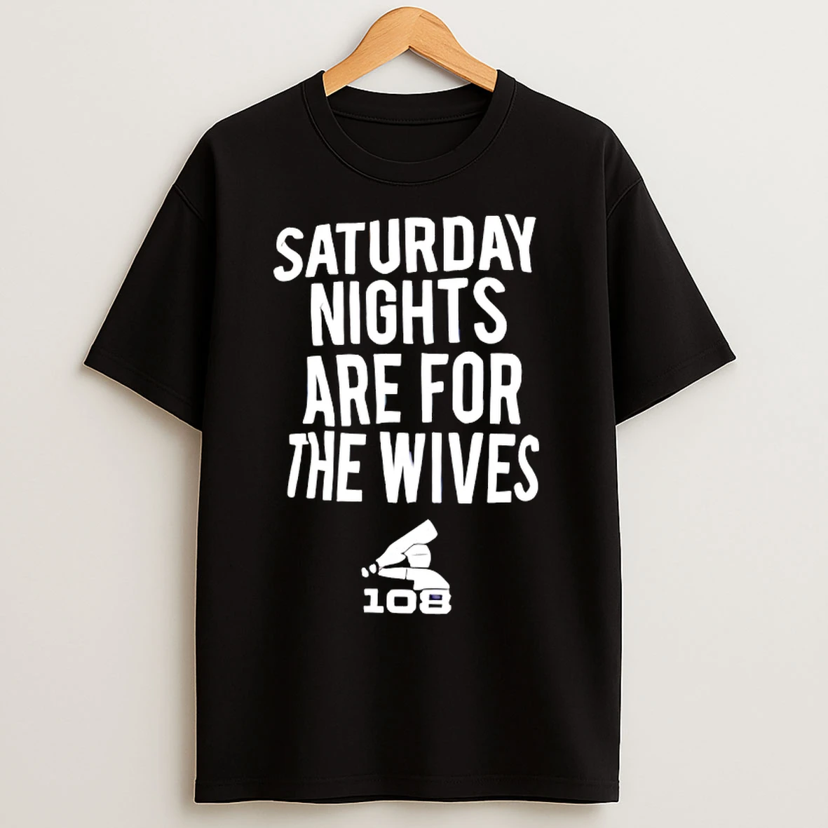 Classic Saturday Nights Are For The Wives T Shirts