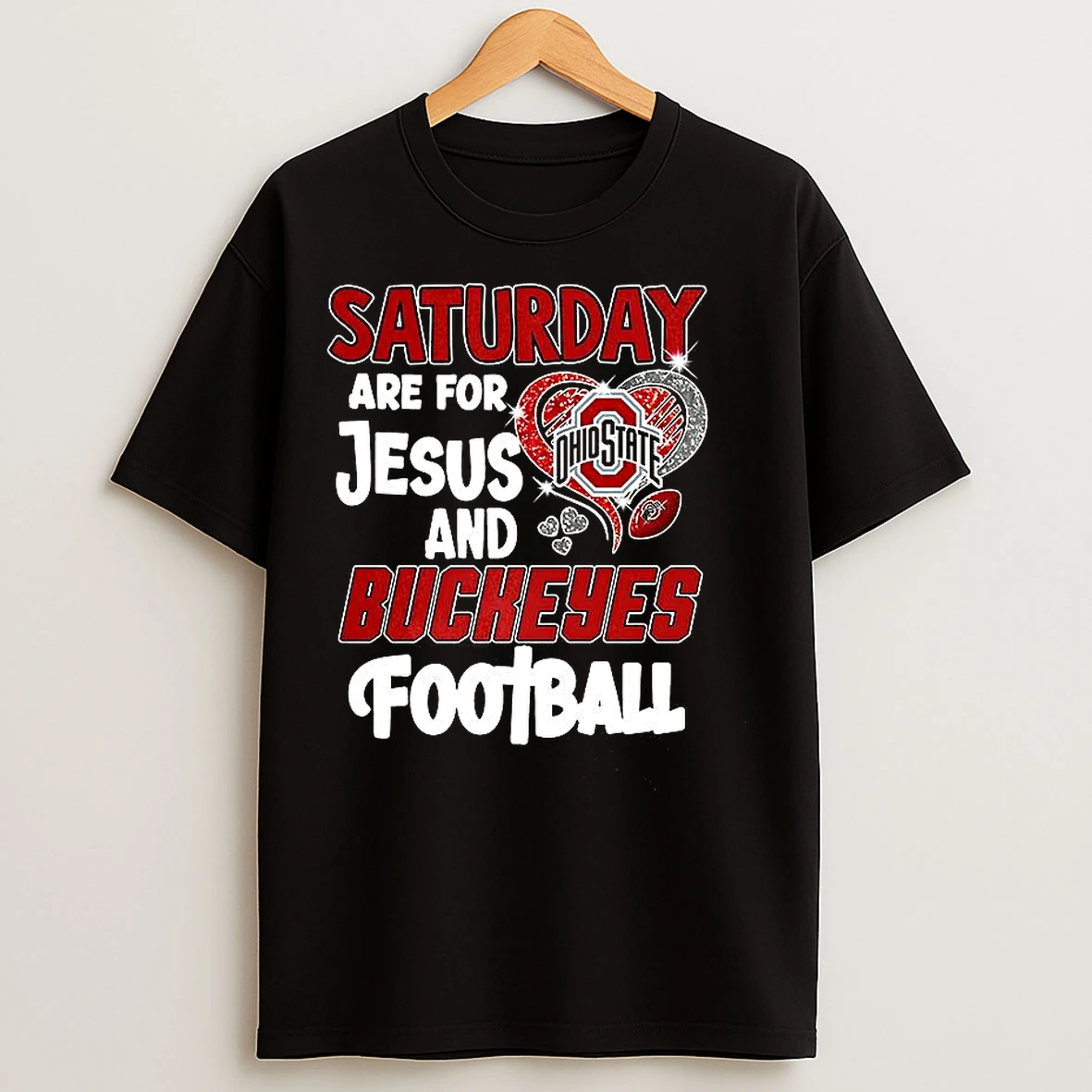 Classic Saturday Are For Jesus And Buckeyes Football T Shirts