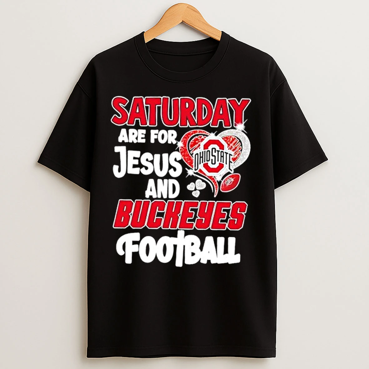 Classic Saturday Are For Jesus And Ohio State Buckeyes Football Hearts T Shirts