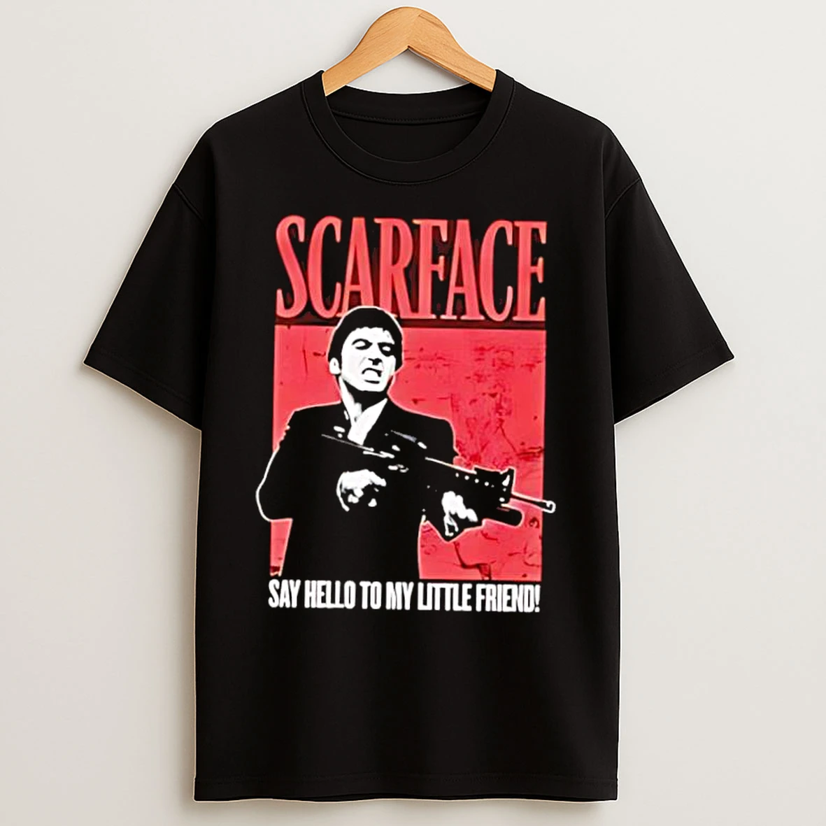 Classic Scarface Say Hello To My Little Friend T Shirts