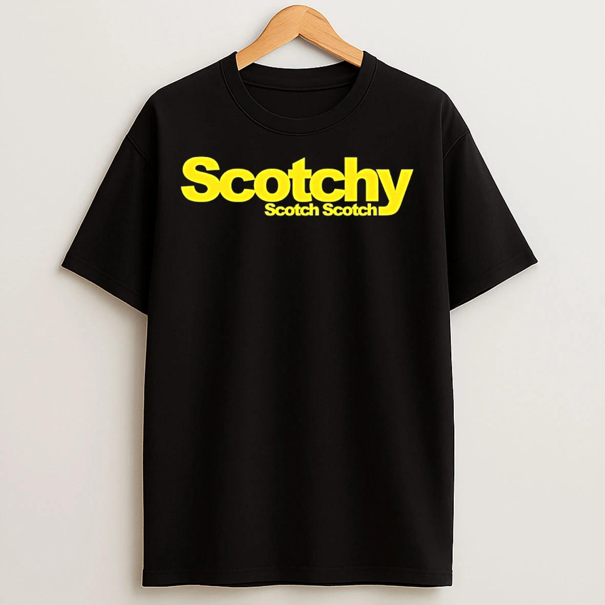 Classic Scotchy Scotch Scotch T Shirts